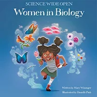 Science Naturally Women in Biology: Science Wide Open Book #1