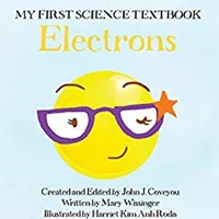 Science Naturally Electrons: My First Science Textbook Book #2